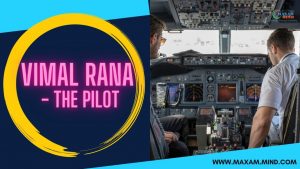 Read more about the article Vimal Rana: The Pilot