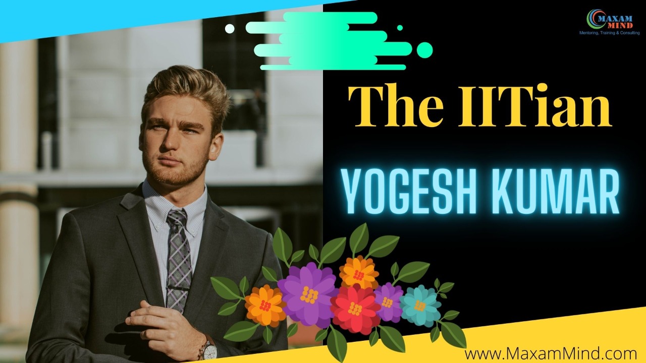 You are currently viewing THE IITian YOGESH KUMAR